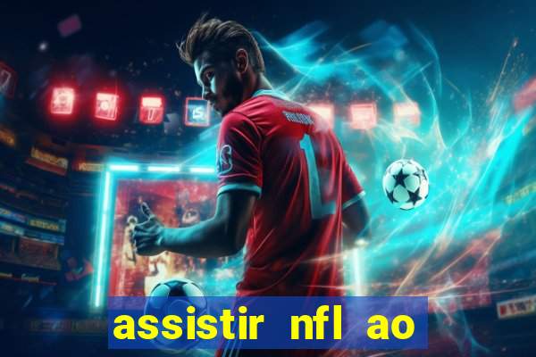 assistir nfl ao vivo gratis